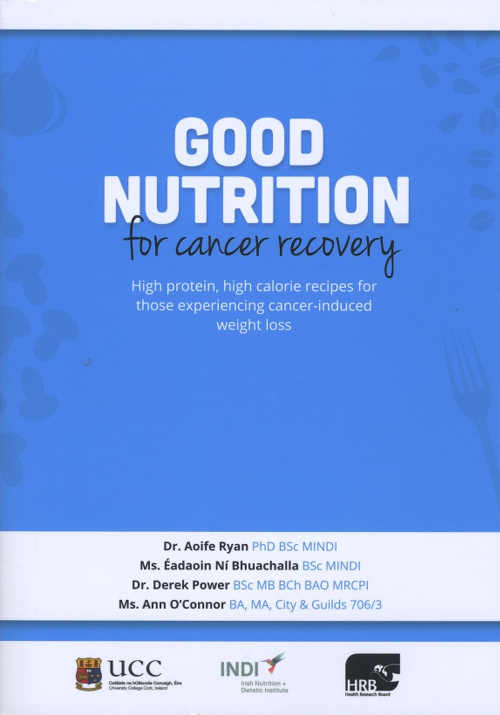 GOOD NUTRITION for Cancer Recovery (University College Cork; http://www.cancercookbook.ie/) 