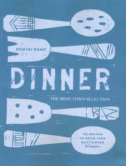 DINNER The Irish Times Selection, by Domini Kemp (Gill & Macmillan hardback, €22.99)