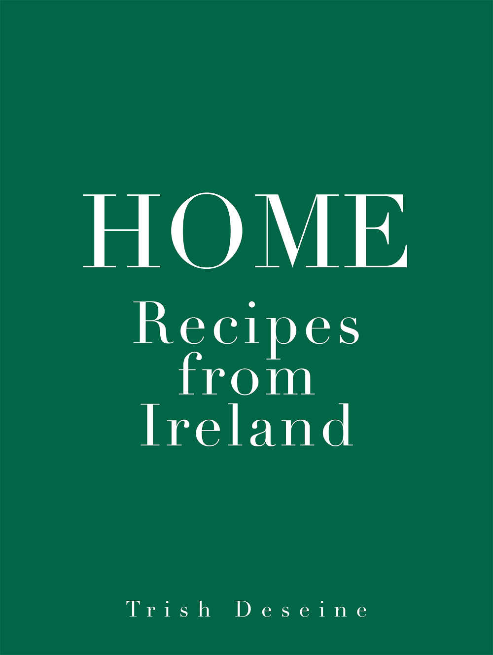 HOME: Recipes from Ireland by Trish Deseine (Hachette Cuisine; hardback, 356pp; photography by Deirdre Rooney; €29)