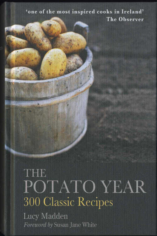 Lucy Madden's The Potato Year, 300 Classic Recipes (Mercier Press, hardback; 350pp; €14.99)