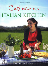 Catherine's Italian Kitchen by Catherine Fulvio  (Gill & Macmillan paperback 254pp, ?19.19)
