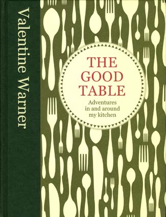 The Good Table by Valentine Warner (Mitchell Beazley, hardback, stg ?20)