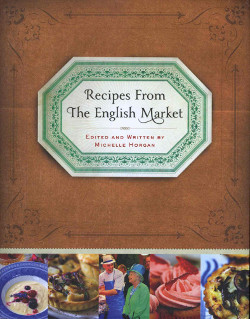 Recipes From The English Market (Atrium Press, hardback Ã¢â€šÂ¬25)