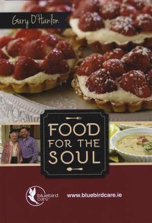 Food For The Soul by Gary O’Hanlon (Bluebird Care, hardback 144pp RRP €19.95)