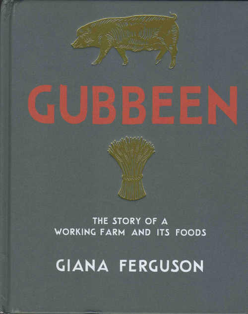 Gubbeen - The Story of a Working Farm and its Foods by Giana Ferguson