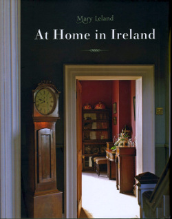 At Home in Ireland by Mary Leland (Atrium, hardback, 290pp; colour photographs throughout; €30) 