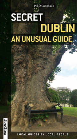 Secret Dublin - An Unusual Guide by Pol O'Conghaile