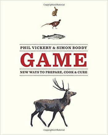 "GAME, New Ways to Prepare, Cook and Cure" by Phil Vickery and Simon Boddy, with photos by Peter Cassidy. Published by Kyle Cathie