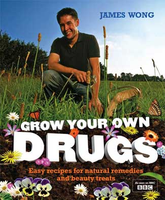 Grow Your Own Drugs by James Wong